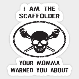 Scaffolder Your Momma Warned You About Sticker